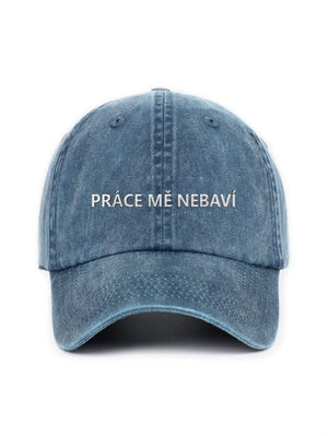 PRÁCE MĚ NEBAVÍ - Cap - Hat - Capkov - Capkov
